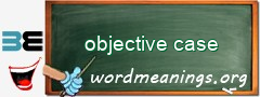 WordMeaning blackboard for objective case